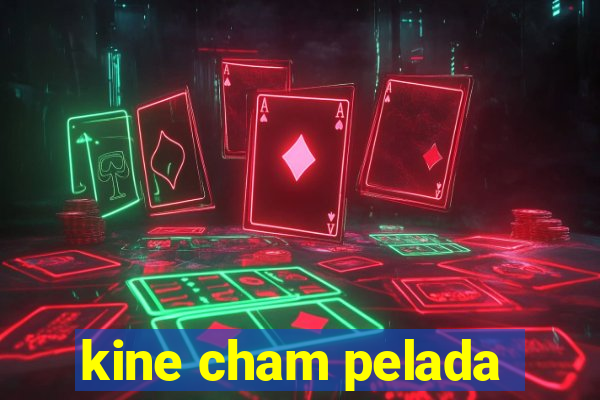 kine cham pelada